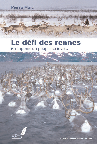 Le défi des rennes - En Laponie un peuple se lève...